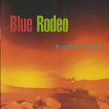 Nowhere To Here Lyrics Blue Rodeo