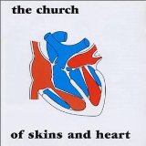 Skins And Heart Lyrics Church