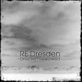 RE​:​Dresden - Dresden Reworked Lyrics Dresden