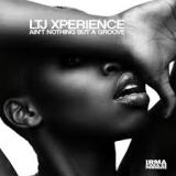 Ain’t Nothing But A Groove Lyrics LTJ X-Perience