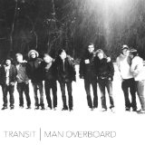 Transit/Man Overboard (Split EP) Lyrics Man Overboard