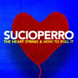 The Heart String & How To Pull It Lyrics Sucioperro