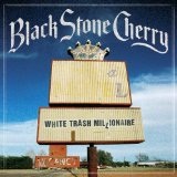 White Trash Millionaire (Single) Lyrics Black Stone Cherry