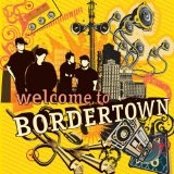 Welcome To Bordertown Lyrics Bordertown