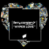 Hyper Love (Radio Edit) [Single] Lyrics Ferry Corsten