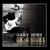 Deja Blues Lyrics Gary Hoey