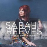 Sweet Sweet Sound Lyrics Sarah Reeves