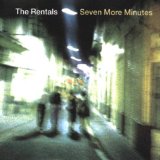 Seven More Minutes Lyrics The Rentals