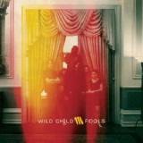 Fools Lyrics Wild Child