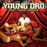 Best Thang Smokin' Lyrics Young Dro