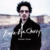 Present / Future Lyrics Eagle-Eye Cherry