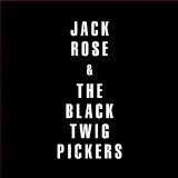 Jack Rose & The Black Twig Pickers Lyrics Jack Rose