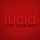 Lucid Lyrics Lyfe Jennings