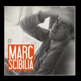 Marc Scibilia (EP) Lyrics Marc Scibilia