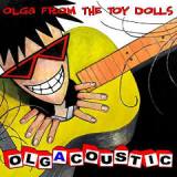 Olgacoustic Lyrics Olga From The Toy Dolls