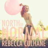 North Of Normal Lyrics Rebecca Culhane