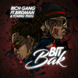 Bit Bak (Single) Lyrics Rich Gang
