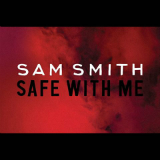 Safe With Me (Single) Lyrics Sam Smith