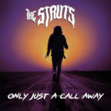 Only Just a Call Away (Single) Lyrics The Struts