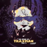 Da Mind Of Traxman, Vol.2 Lyrics Traxman
