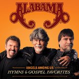 Angels Among Us: Hymns & Gospel Favorites Lyrics ALABAMA