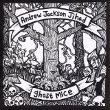 Andrew Jackson Jihad/Ghost Mice Lyrics Andrew Jackson Jihad