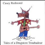 Tales of a Drugstore Troubadour Lyrics Casey Redmond