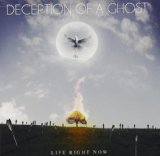 Life Right Now Lyrics Deception Of A Ghost