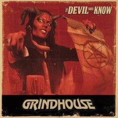 The Devil You Know Lyrics Grindhouse