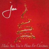 Make Sure You're Home For Christmas Lyrics Joe