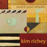 Wreck Your Wheels Lyrics Kim Richey