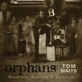 Orphans: Brawlers Lyrics Tom Waits