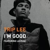I'm Good (Single) Lyrics Trip Lee