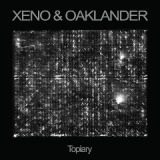 Topiary Lyrics Xeno & Oaklander