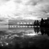 Sky Come Down Lyrics Ganga