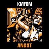 Angst Lyrics KMFDM
