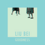 Goodness (Single) Lyrics Liu Bei