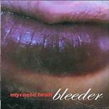 Bleeder Lyrics Myracle Brah