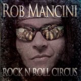Rock 'N' Roll Circus Lyrics Rob Mancini