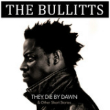 They Die By Dawn & Other Short Stories... Lyrics The Bullitts