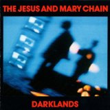 Darklands Lyrics The Jesus and Mary Chain