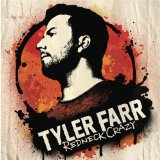 Redneck Crazy (Single) Lyrics Tyler Farr