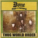 Thug World Order Lyrics Bone Thugs-n-Harmony