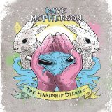 The Hardship Diaries Lyrics Dave McPherson