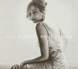 Fool’s Gold Lyrics Jill Barber