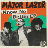 Know No Better (EP) Lyrics Major Lazer