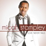 Love Never Fails Lyrics Micah Stampley