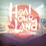 Heal Our Land Lyrics Planetshakers
