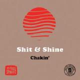 Chakin’ Lyrics Shit & Shine