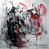 Easy Big Sea Lyrics The Alpha Machine